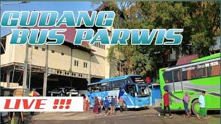 LIVE  KONDISI TERKINI GUDANGNYA BUS PARWIS