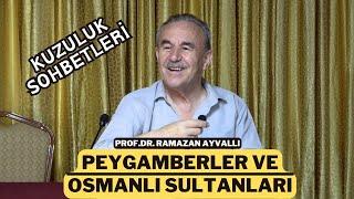 Peygamberler ve Osmanlı Sultanları  Konferans  Prof.Dr. Ramazan Ayvallı  09.08.2024