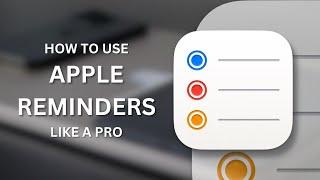 Use Apple Reminders Like A Pro 7 Features You Need To Know