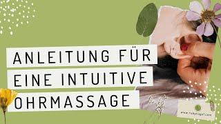 Kurze Anleitung für eine intuitive Ohrmassage