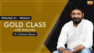 PROMO  Gold Class With Mayuraa Ft Chethan Kumar  James Movie  Gold Class  Mayuraa Raghavendra