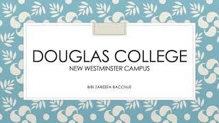 DOUGLAS COLLEGE EXPERIENCE