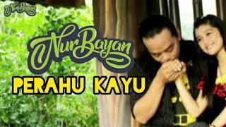 NURBAYAN - PERAHU KAYU