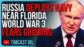 Russia DEPLOYS NAVY NEAR FLORIDA World War 3 Fears Growing