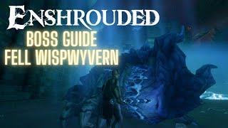 Fell Wisp Wyvern Quick Boss Guide - Enshrouded