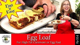 French Toast Egg Loaf  Carnivore Keto and Egg Fast Fast and Easy Recipe with Minimal Ingredients