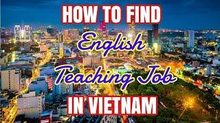 How to find an English Teaching Job in Vietnam?