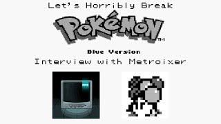 Lets Horribly Break Pokemon Blue An Interview With Metroixer