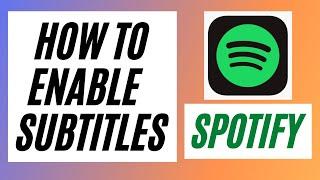 How to enable subtitles on Spotify