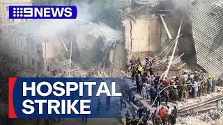 Childrens hospital hit by a Russian missile in Ukraine  9 News Australia