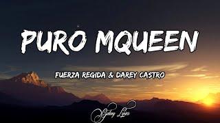 Fuerza Regida & Darey Castro - Puro MQueen LETRA