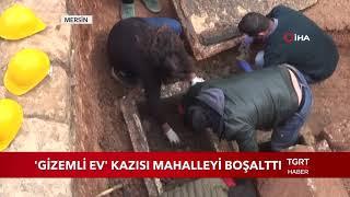 Gizemli Ev Kazısı Mahalleyi Boşalttı