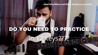 DO YOU NEED TO PRACTICE IN 12 KEYS?   #12keys #jazz