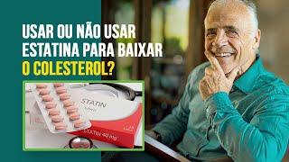 USAR OU NÃO USAR ESTATINA PARA BAIXAR COLESTEROL? REVISÃO ATUAL RESPONDE ESSA DÚVIDA