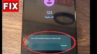 Fix Call Problem  Turn off airplane mode to make a call  Radio off