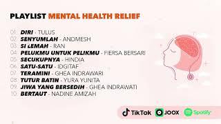 Playlist Mental Health Relief  Lagu Indonesia