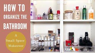 How To Organize The Bathroom A Small Space Transformation