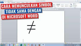Cara Memunculkan Simbol Tidak Sama Dengan di Microsoft Word