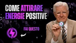 Bob Proctor come attirare energie positive