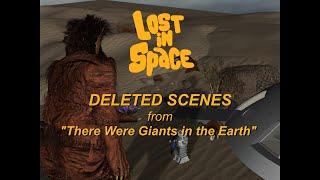 Lost in Space - DELETED SCENES -  There Were Giants ...