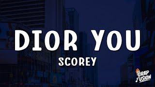 Scorey - Dior You Lyrics