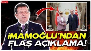 İmamoğlu’ndan Erdoğan ile Akşener görüşmesi hakkında flaş açıklama