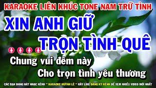 Karaoke Liên Khúc Nhạc Sống Mới Trữ Tình Bolero Tone Nam  Xin Anh Giữ Trọn Tình Quê