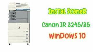 Cara Install Scan Mesin Fotocopy Canon IR 3245 4570 3045 - Di Windows 10