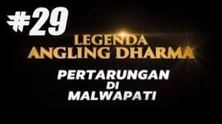 ANGLING DHARMA PERTARUNGAN DI MELWAPATI Eps 29