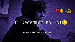 31 December  Very Sad Status Broken Hearts l mood off WhatsApp status Bewafa status shayari Hindi