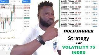 GOLD Digger Strategy for trading Volatility 75 Index