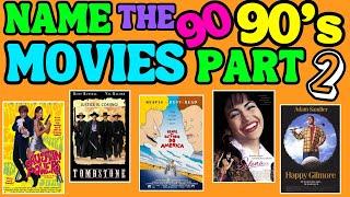 NAME The 90 90s MOVIES  PART 2  Can You GUESS Them ALL?