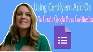 Using Certifyem Add on to Create Google Form Certificates