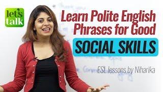 Polite English Phrases for good ‘Social Skills’  Free English speaking lessons by Niharika