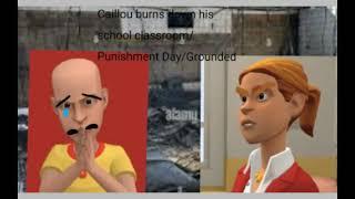 Caillou burns down his school classroomPunishment DayGrounded