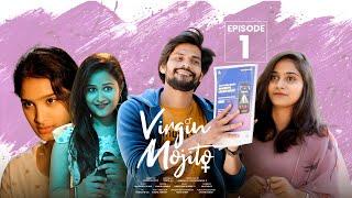 Virgin Mojito Telugu Web Series - Episode 1  Love Journey Seshu Kesan Vrindha ReddyChakradhar RL