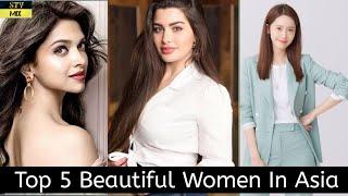 Top 5 Beautiful Women In Asia  Beautiful Women Actress  Beautiful Female  Top 5 Women  STV MIX