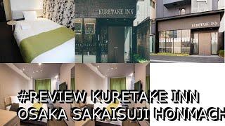 #Review Kuretake Inn Osaka Sakaisuji Honmachi