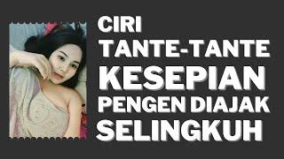 Ciri Tante Tante Kesepian yang Pengen Diajak Selingkuh