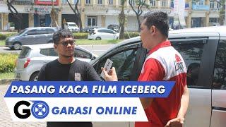 Pasang Kaca Film Iceberg & Kupas Tuntas Kaca Film Bareng Garasi Online