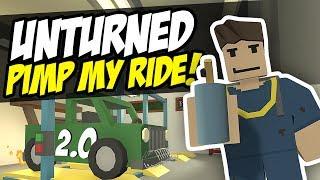 PIMP MY RIDE - Unturned Vehicle Mods  Custom Cars 2.0