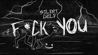 Silent Child - F**k You Lyric Video