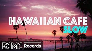 HAWAIIAN CAFE SLOW Beach Music with Ocean Scenery