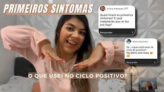 PRIMEIROS SINTOMAS DE GRAVIDEZ  O QUE USEI NO CICLO POSITIVO?