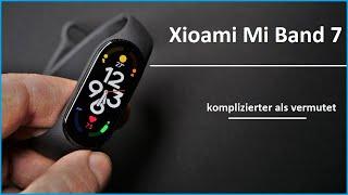 Xiaomi Mi Band 7 International Einrichten und zweiter Eindruck - Ist alles gar nicht so einfach 