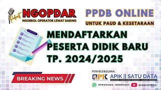 #ppdb20242025  MENDAFTARKAN PD BARU PAUD & KESETARAAN di PPDB ONLINE 2024