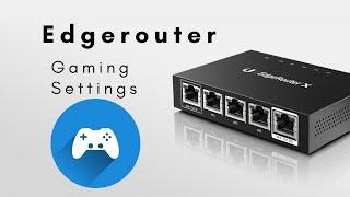 Edgerouter Gaming Settings