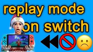 HOW TO GET REPLAY MODE ON FORTNITE NINTENDO SWITCH Chapter 5 Season 2