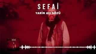 Sefai - Yarin Acı Sözü