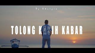 Tolong Kasih Kabar - Dj Qhelfin Official Video Musik 2023